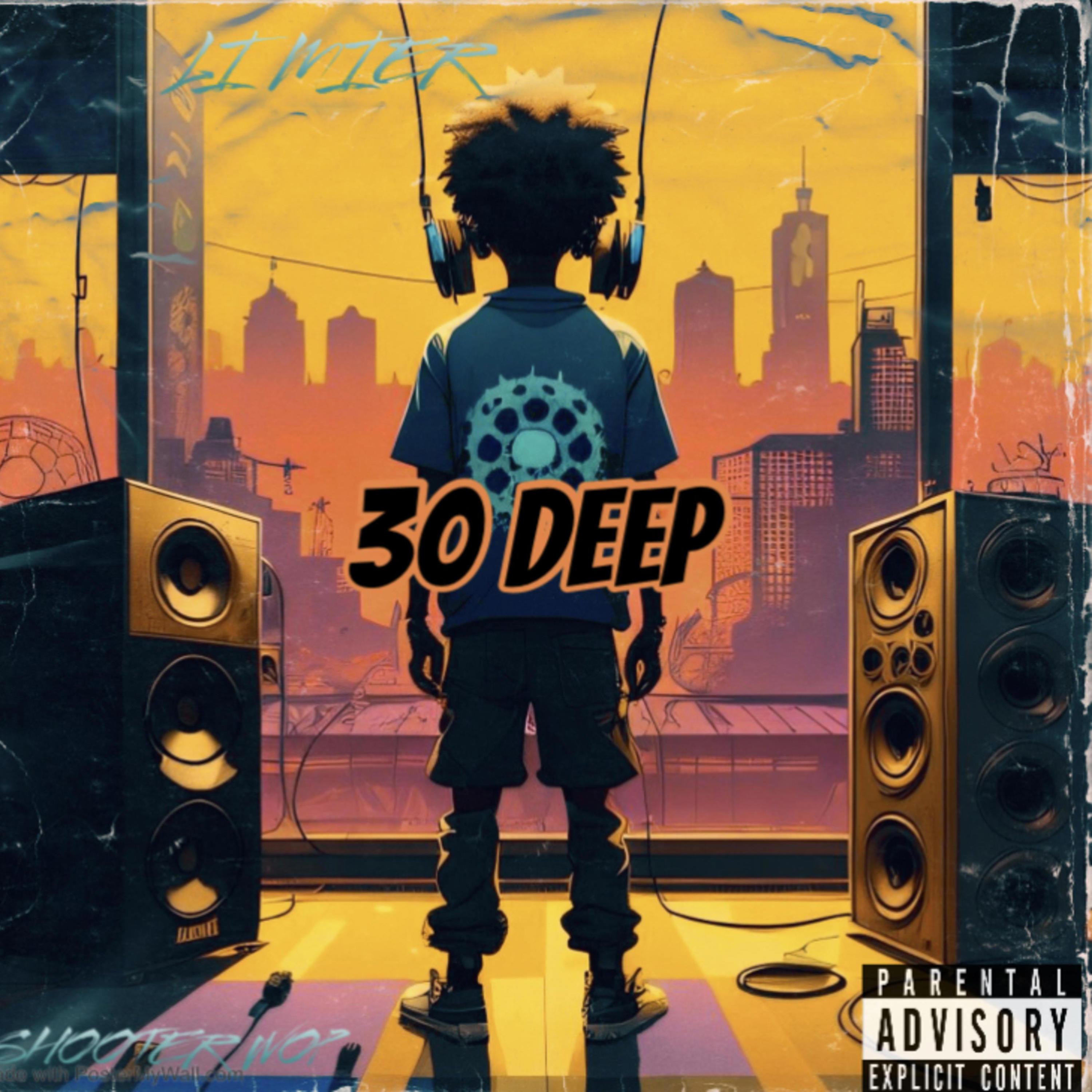 30 Deep (feat. Li Mier & Shooter Wop)