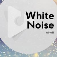 White Noise ASMR