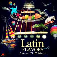 Latin Flavors, Vol.1 (Latin Chill Music)