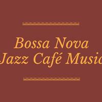 Bossa Nova Cafe Music