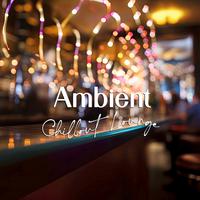 Ambient (Chillout Lounge)