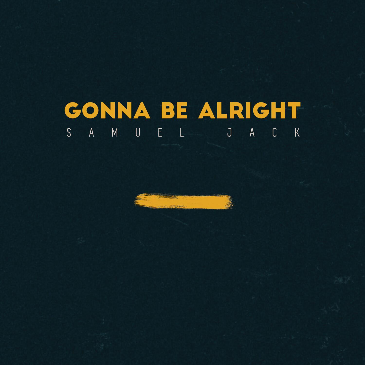 Gonna Be Alright