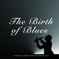 The Birth of Blues