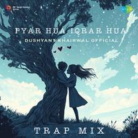 Pyar Hua Iqrar Hua - Trap Mix