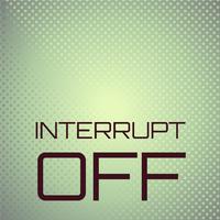 Interrupt Off