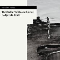 The Carter Family and Jimmie Rodgers In Texas