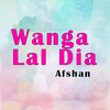 Afshan - Wanga Lal Dia