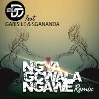 Ngya Gcwala Ngawe (Remix) [feat. Gabisile & Sgananda]