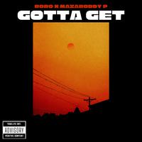 GOTTA GET (feat. mazaRODDY P)