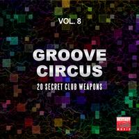 Groove Circus, Vol. 8 (20 Secret Club Weapons)