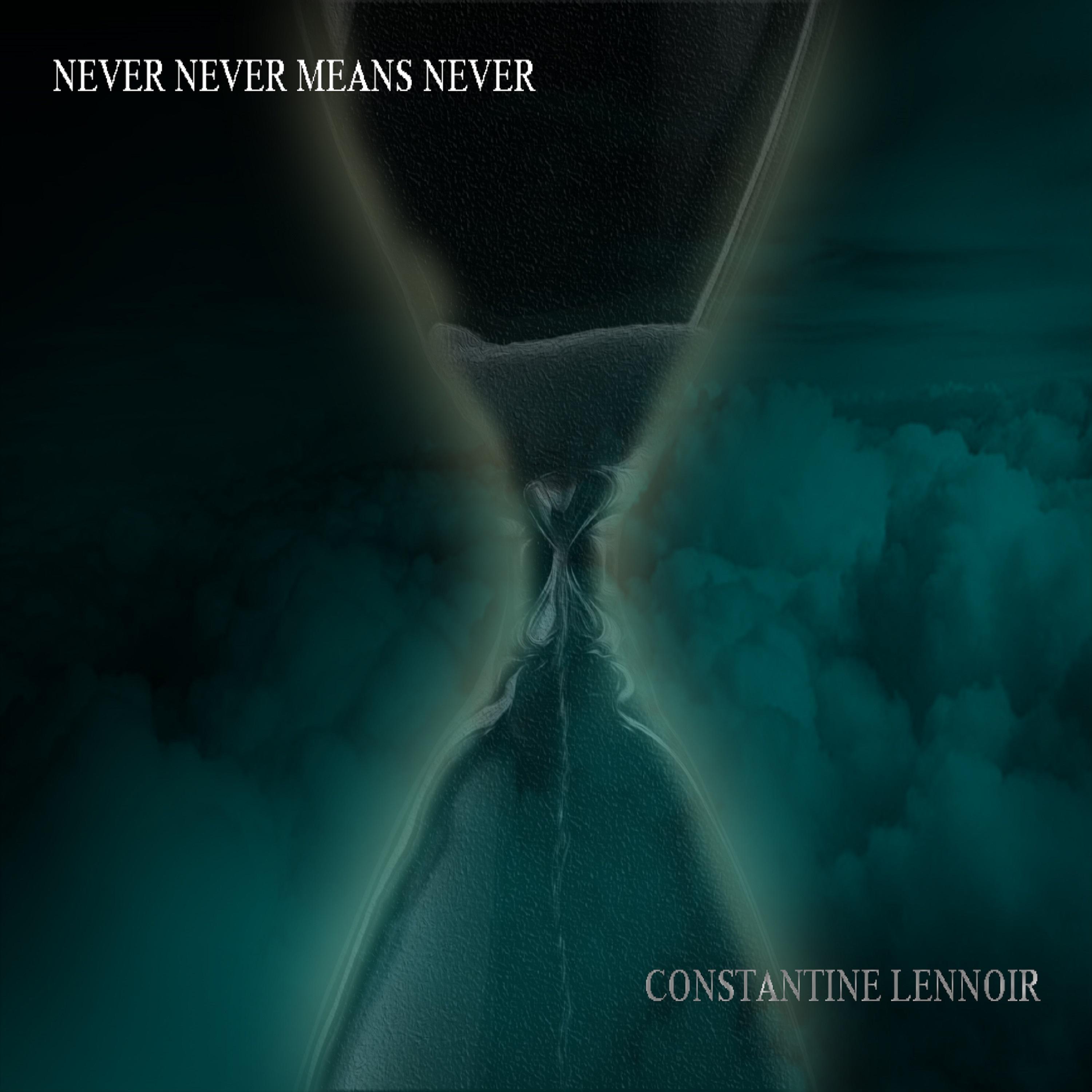 Never Never Means Never (It Never Ends...)