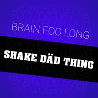 Shake Däd Thing