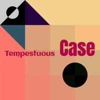 Tempestuous Case