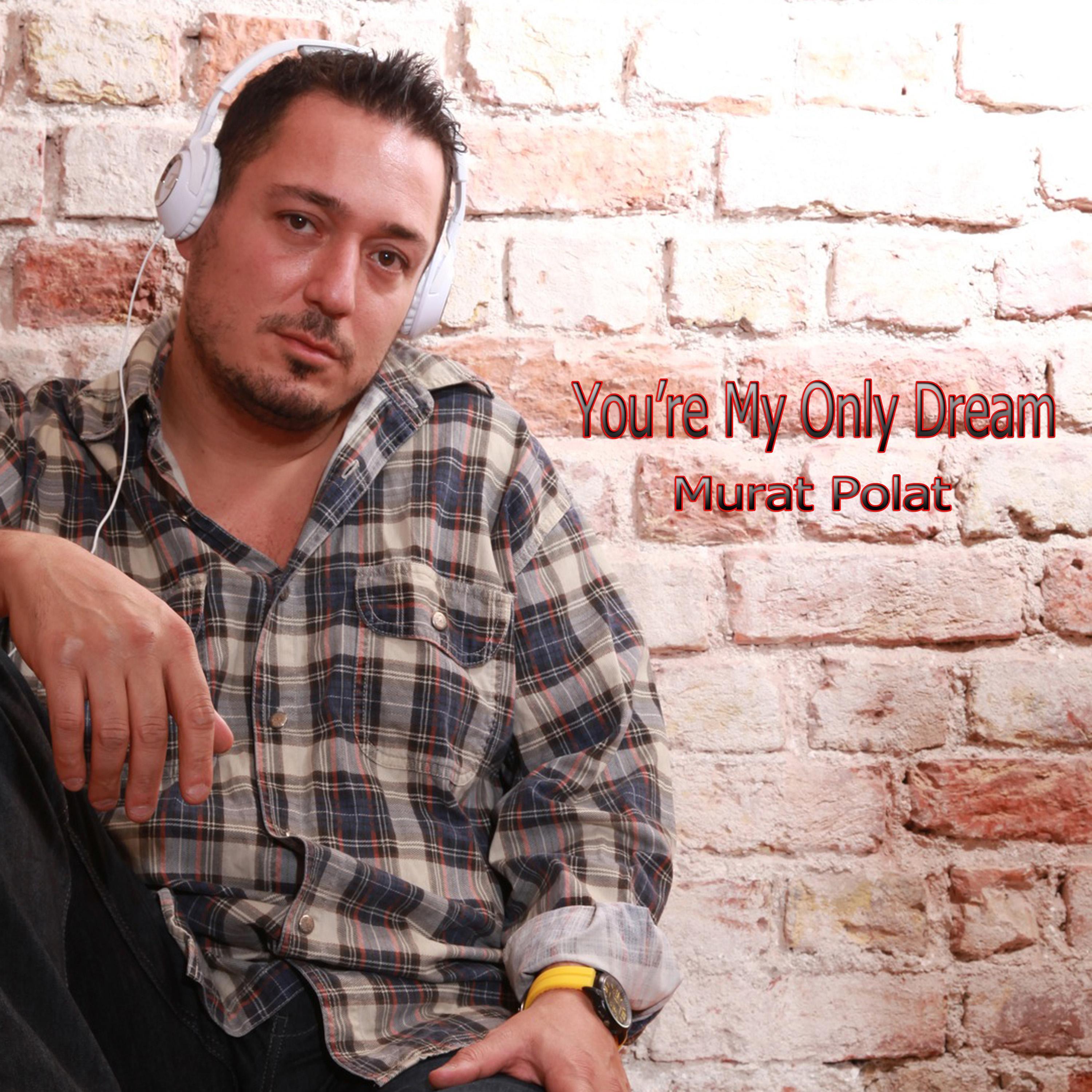 You’re My Only Dream