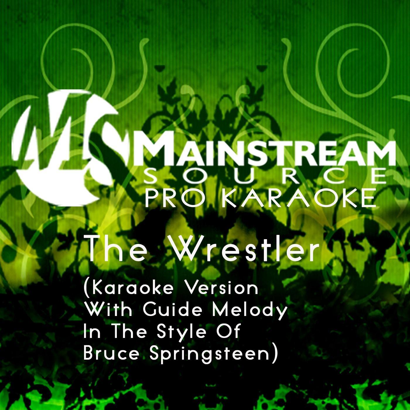 The Wrestler (Karaoke Version With Guide Melody in the Style of Bruce Springsteen)
