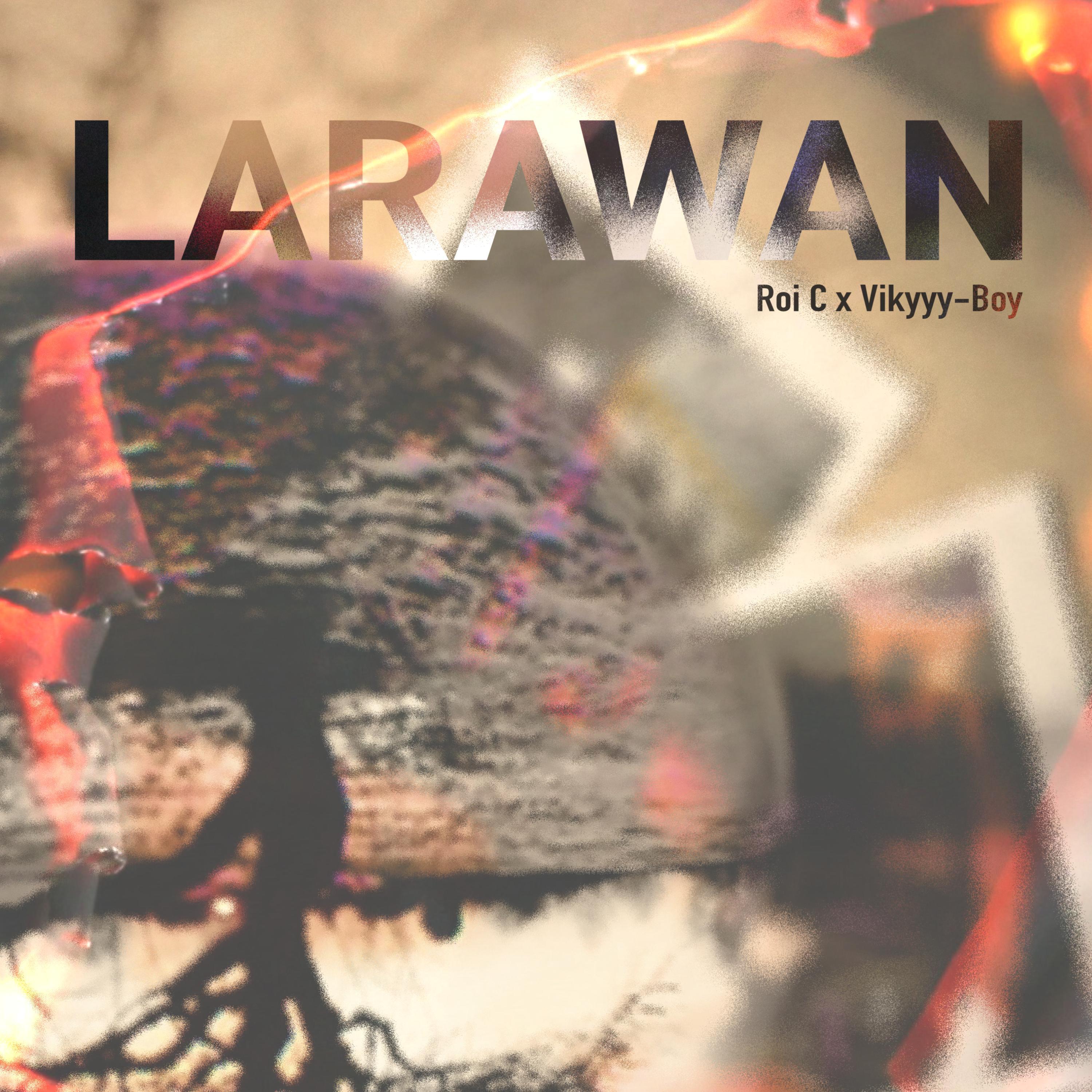 larawan (feat. roi c. & vikyyy-boy)