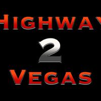 Highway 2 Vegas