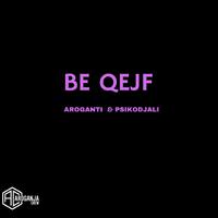 Be Qejf (feat. PsikoDjali)