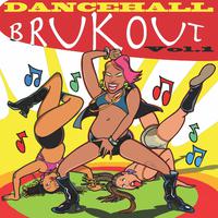 Dancehall Brukout, Vol. 1