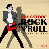 Drugstore Rock 'n' Roll, Vol. 1