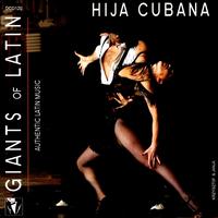 Giants of Latin: Hija Cubana