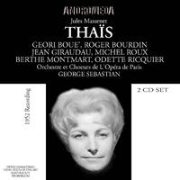 MASSENET, J.: Thaïs [Opera] (Boue, Bourdin, Roux, Montmart, Ricquier, Leroy, Giraudau, Paris Opera Chorus and Orchestra, Sebastian) (1952)