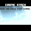 Cosmic Kitsch - Save You