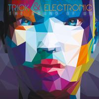 Trick & Electronic the Sound of Us