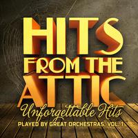 Hits from the Attic - Unforgettable Hits Played by Great Orchestras, Vol. 1