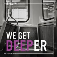 We Get Deeper, Vol. 27