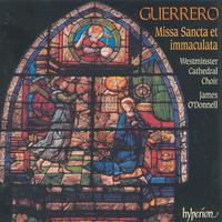 Guerrero: Missa Sancta et immaculata & Other Sacred Music