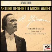 Arturo Benedetti Michelangeli, piano: Robert Schumann (Remastered)