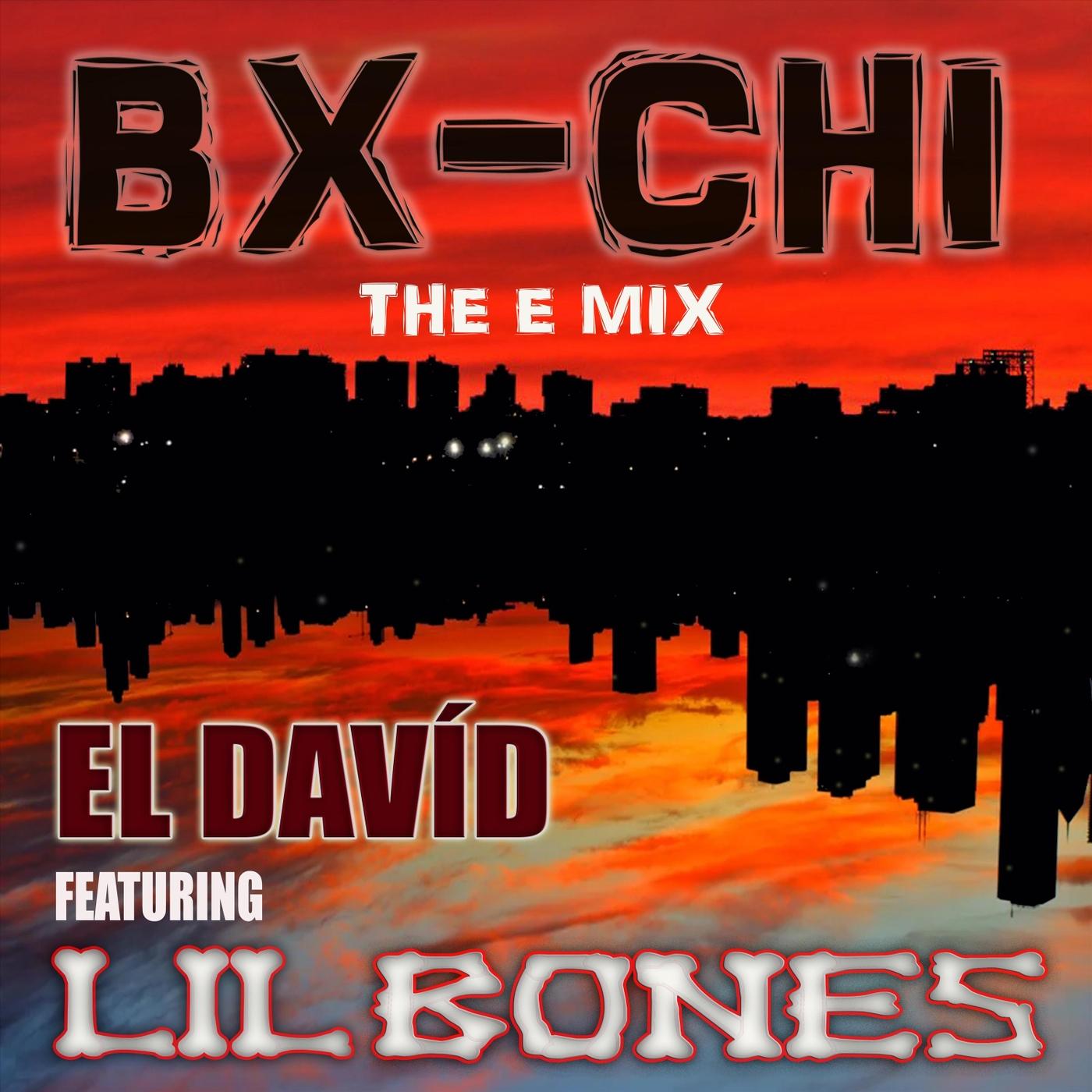 Bx-Chi (The E Mix) [feat. Lil Bones]