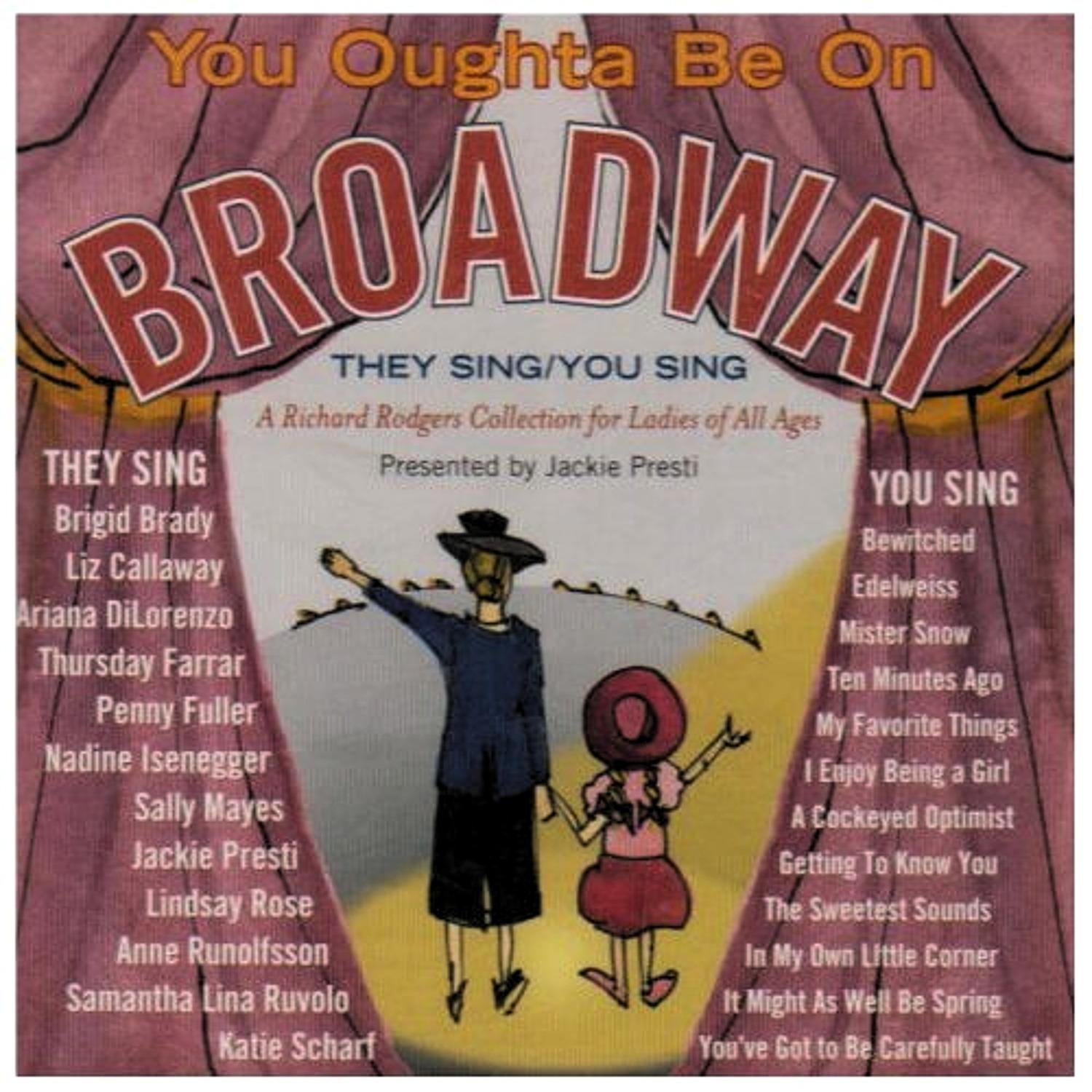 you oughta be on broadway-they sing you sing