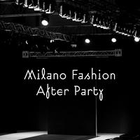 Milano Fashion After Party