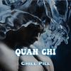 Quan Chi - Chill Pill