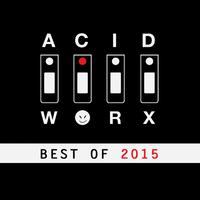 AcidWorx (Best of 2015)