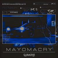 MAYOMACRY