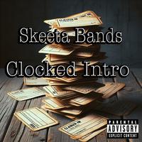 Clocked Intro (Skeeta Bands Remix)