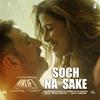 Arijit Singh - Soch Na Sake (From 