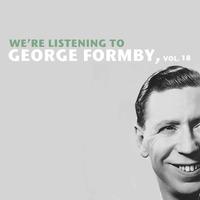 We're Listening to George Formby, Vol. 18