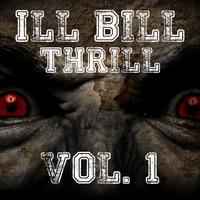 Ill Bill Thrill, Vol. 1