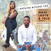 Tolu - Nothing Without You (feat. Nikki Laoye)