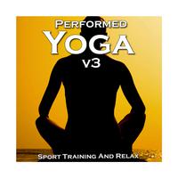 Performed Yoga Sport Training And Relax, Vol. 3