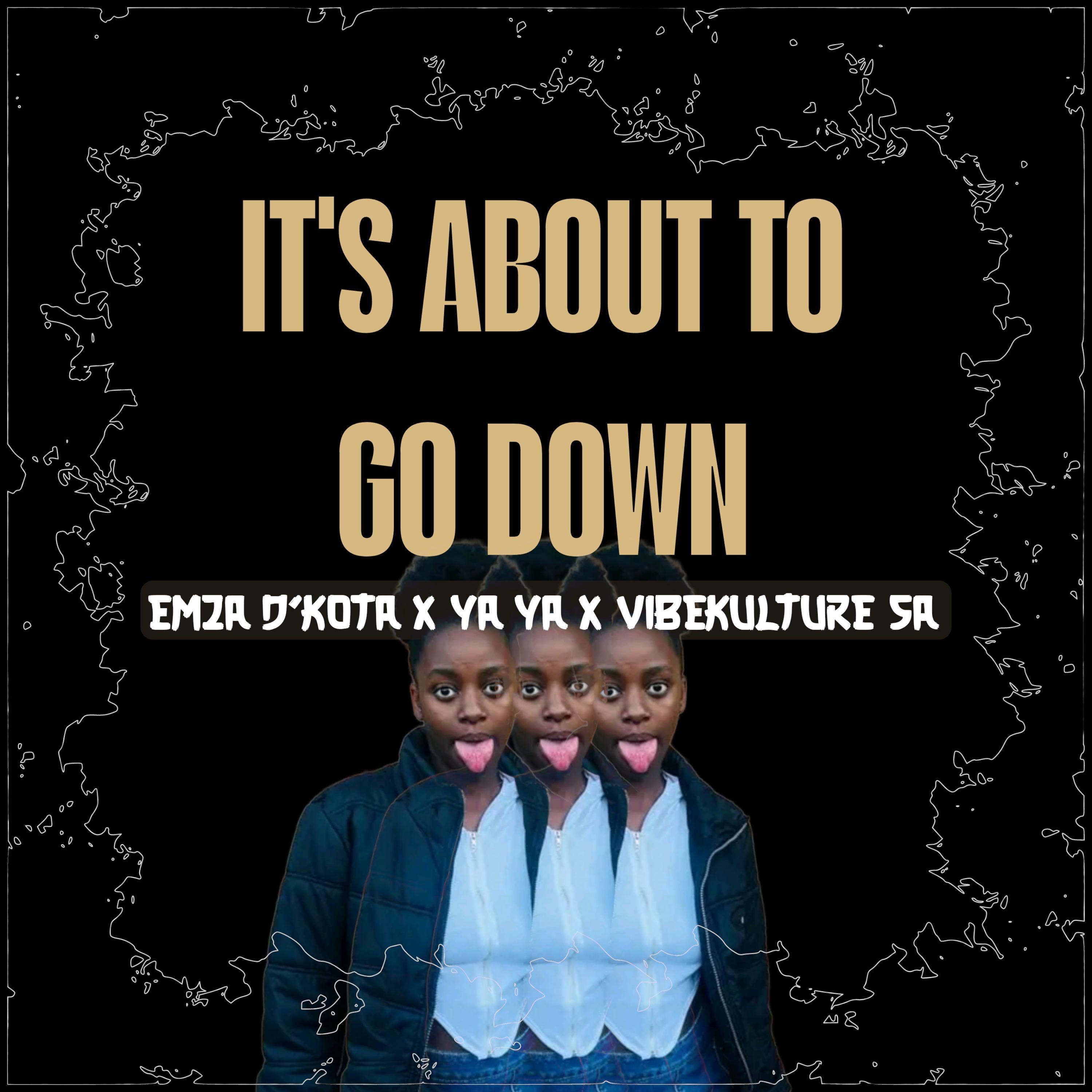 It's About to Go Down