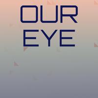 Our Eye