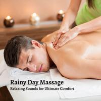 Rainy Day Massage: Relaxing Sounds for Ultimate Comfort