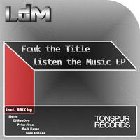 Fcuk the Title Listen The Music Ep