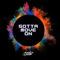Gotta Move On