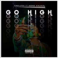 Go High (feat. Kingslayer & Badman Binladin)